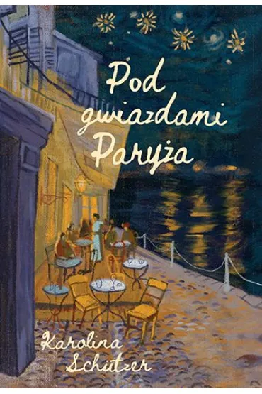 Pod gwiazdami Pary�a - Karolina  Sch�tzer