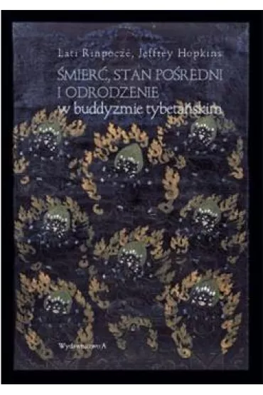 �mier�, stan po�redni i odrodzenie w buddyzmie tybeta�skim - Jeffrey Hopkins, Rinpocze Lati