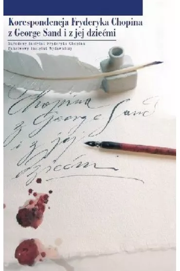 Korespondencja Fryderyka Chopina z George Sand i z jej dzie�mi - Fryderyk Chopin