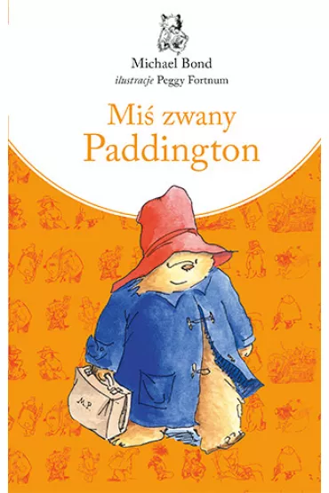 Mi� zwany Paddington. Paddington. Tom 1 - Michael Bond