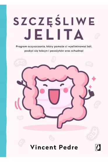 Szcz�liwe jelita - Vincent Pedre