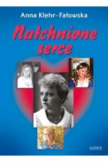 Natchnione serce. Tomik poetycki - Anna  Klehr-Fa�owska