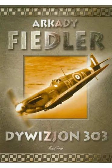 Dywizjon 303 - Arkady Fiedler