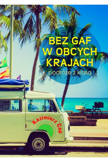 Bez gaf w obcych krajach - Kazimierz Cap