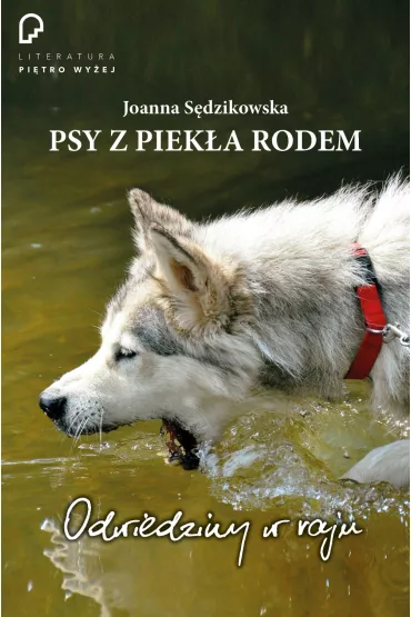 Psy z piek�a rodem. Odwiedziny w raju - Joanna S�dzikowska