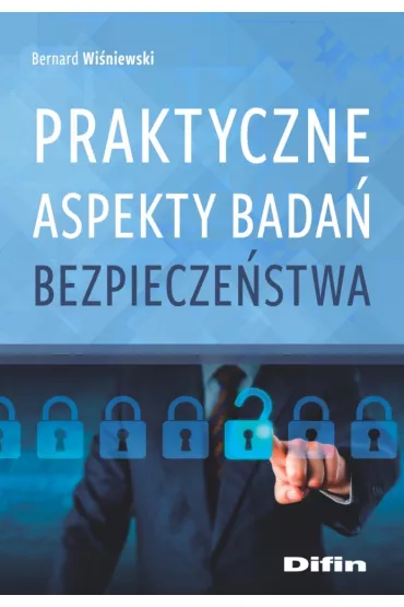 Praktyczne aspekty bada� bezpiecze�stwa - Bernard Wi�niewski