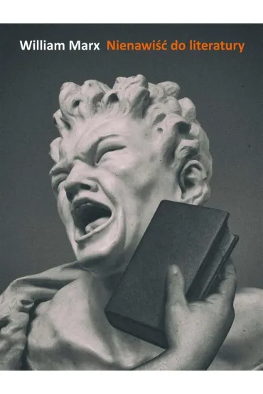 Nienawi�� do literatury - William Marx