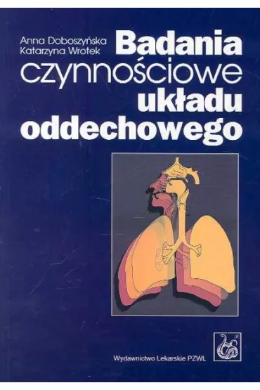 Badania czynno�ciowe uk�adu oddechowego - Anna Doboszy�ska, Katarzyna Wrotek