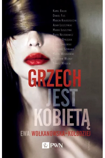 Grzech jest kobiet� - Ewa Wo�kanowska-Ko�odziej