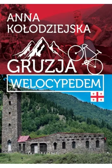 Gruzja welocypedem - Anna Ko�odziejska