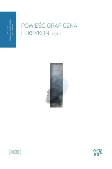 Powie�� graficzna. Leksykon T.1 - Jerzy Szy�ak, Sebastian Jakub Konefa�