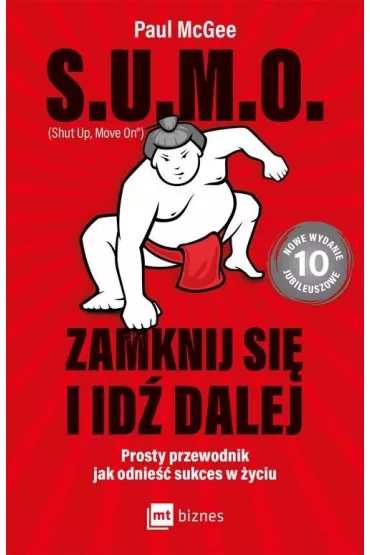 S.U.M.O. Shut Up, Move On Zamknij si� i id� dalej. Prosty przewodnik jak odnie�� sukces w �yciu - Chris Voss, Tahl Raz