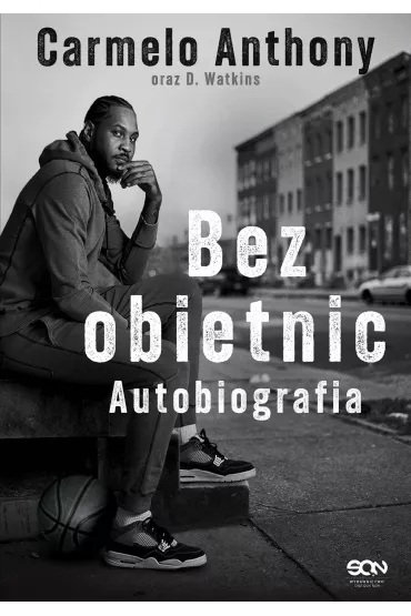 eBook Carmelo Anthony. Bez obietnic. Autobiografia epub - D. Watkins, Carmelo Anthony