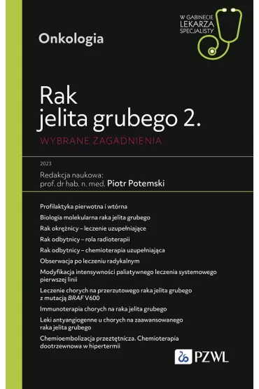 Rak jelita grubego 2. Onkologia. Wybrane zagadnienia - Piotr  Potemski