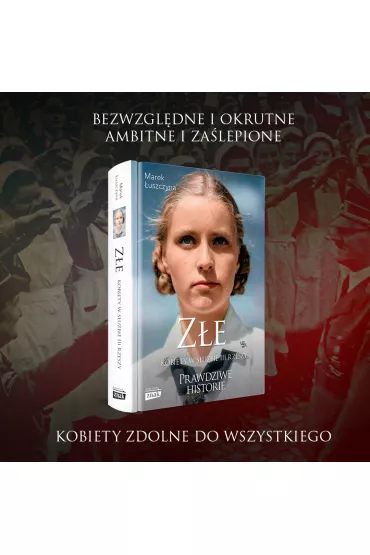 Z�e. Kobiety w s�u�bie III Rzeszy - Marek �uszczyna
