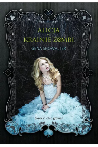 Alicja w Krainie Zombi. Kroniki Bia�ego Kr�lika. Tom 1 - Gena Showalter