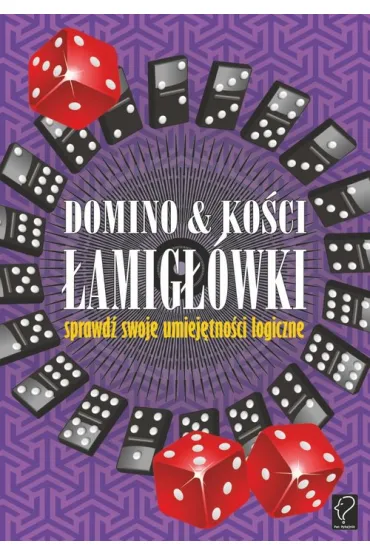 Domino i ko�ci. �amig��wki - sprawd� swoje umiej�tno�ci logiczne