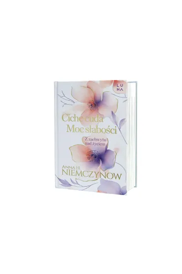 Ciche cuda, Moc s�abo�ci - Anna H. Niemczynow