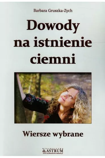 Dowody na istnienie ciemni - Barbara Gruszka-Zych