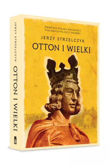 Otton I Wielki - Jerzy Strzelczyk