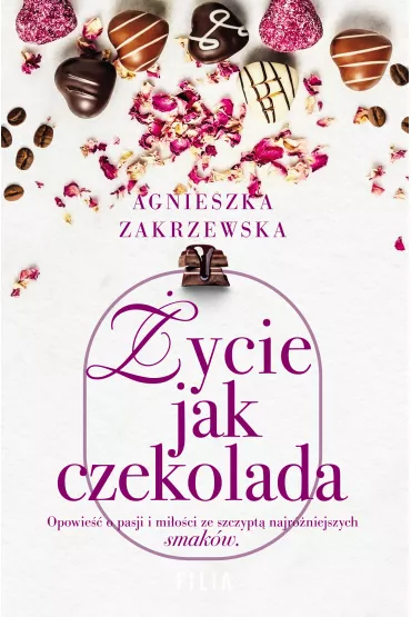 ycie jak czekolada - Agnieszka Zakrzewska