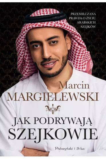 Jak podrywaj� szejkowie - Marcin Margielewski