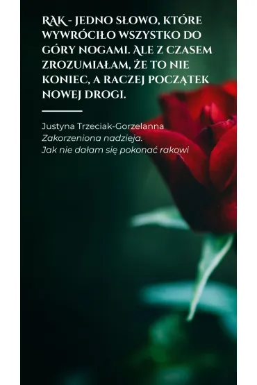 Zakorzeniona nadzieja. Jak nie da�am si� pokona� rakowi - Justyna  Trzeciak-Gorzelanna