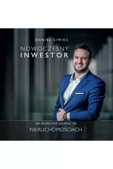 Audiobook Nowoczesny Inwestor. Jak skutecznie zarabia� na nieruchomo�ciach mp3 - Daniel Siwiec