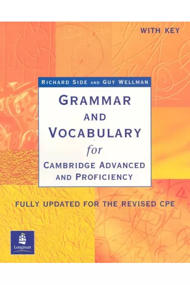 Grammar & Vocabulary for Cambridge Advanced & Proficiency + key New - Guy Wellman, Richard Side