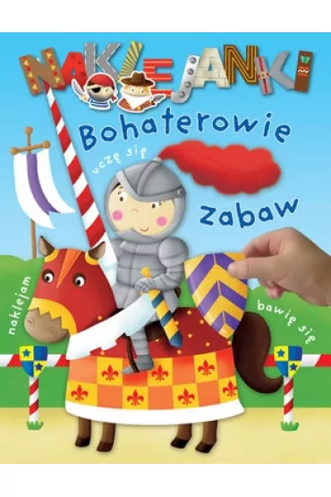 Naklejanki. Bohaterowie zabaw - J. Beaumont, Nathalie Belineau