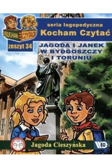 Kocham czyta� Zeszyt 34 Jagoda i Janek w Bydgoszczy i Toruniu - Jagoda Cieszy�ska