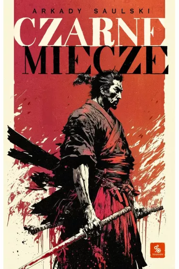Czarne miecze. Droga Samotnego Psa. Tom 1 - Arkady Saulski