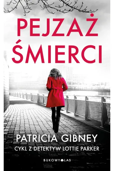 Pejza� �mierci. Lottie Parker. Tom 5 - Patricia  Gibney