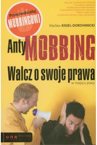 AntyMOBBING. Walcz o swoje prawa w miejscu pracy - Wac�aw Kisiel-Dorohinicki
