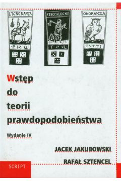 Wst�p do teorii prawdopodobie�stwa - Jakubowski Jacek, Sztencel Rafa� - Jacek Jakubowski, Rafa� Sztencel