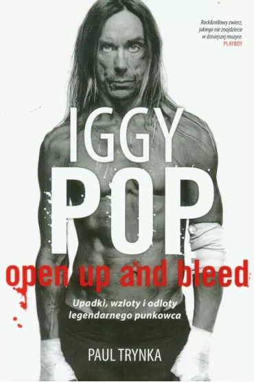 Iggy Pop. Upadki, wzloty i odloty legendarnego punkowca - Paul Trynka