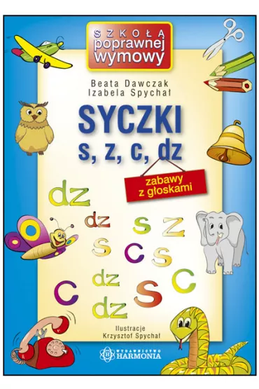 Syczki s, z, c, dz. Zabawy z goskami - Beata Dawczak, Izabela Spycha