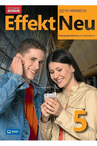 Effekt Neu 5. Podr�cznik do j�zyka niemieckiego dla liceum i technikum - Anna Kryczy�ska-Pham