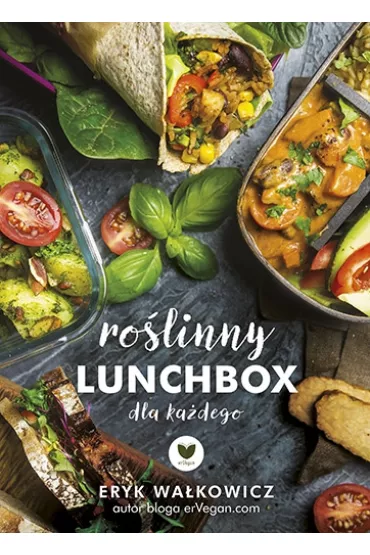 Ro�linny lunchbox dla ka�dego - Eryk Wa�kowicz