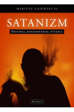 Satanizm Historia Kontrowersje Pytania Mariusz Gajewski SJ