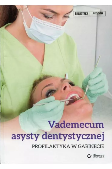 eBook Vademecum asysty dentystycznej. Profilaktyka w gabinecie epub - Dorota Grzy�ka
