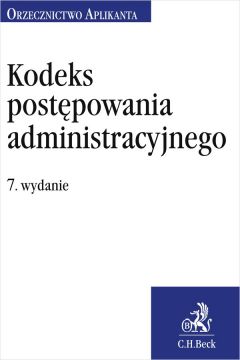 eBook Kodeks postpowania administracyjnego. Orzecznictwo Aplikanta. Wydanie 7 pdf