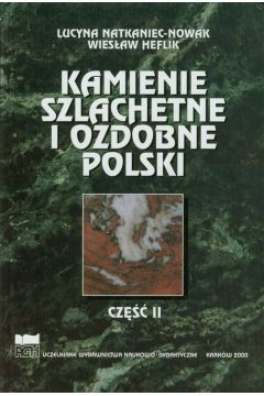 Kamienie szlachetne i ozdobne Polski - Lucyna Naktaniec-Nowak, Wies�aw Heflik