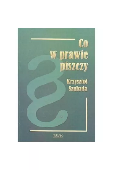 Co w prawie piszczy ? - Krzysztof Szubzda