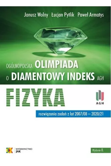 Olimpiada o diamentowy indeks AGH fizyka. Rozwi�zania zada� z lat 2007/08 - 2020/21
