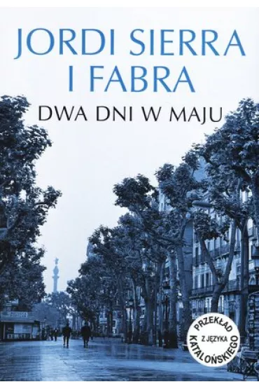 Dwa dni w maju - Jordi Sierra i Fabra
