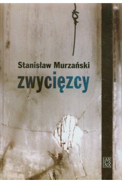 Zwyci�zcy - Stanis�aw Murza�ski