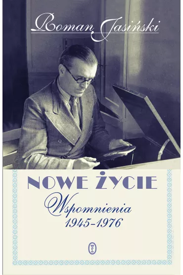 Nowe �ycie wspomnienia 1945-1976 - Roman Jasi�ski