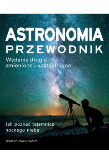 Astronomia. Przewodnik. Jak pozna� tajemnice nocnego nieba - Will Gater, Anton Vamolew