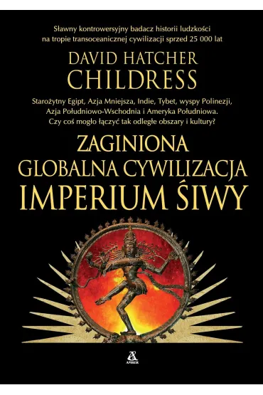 Zaginiona globalna cywilizacja. Imperium �iwy - David Hatcher Childress